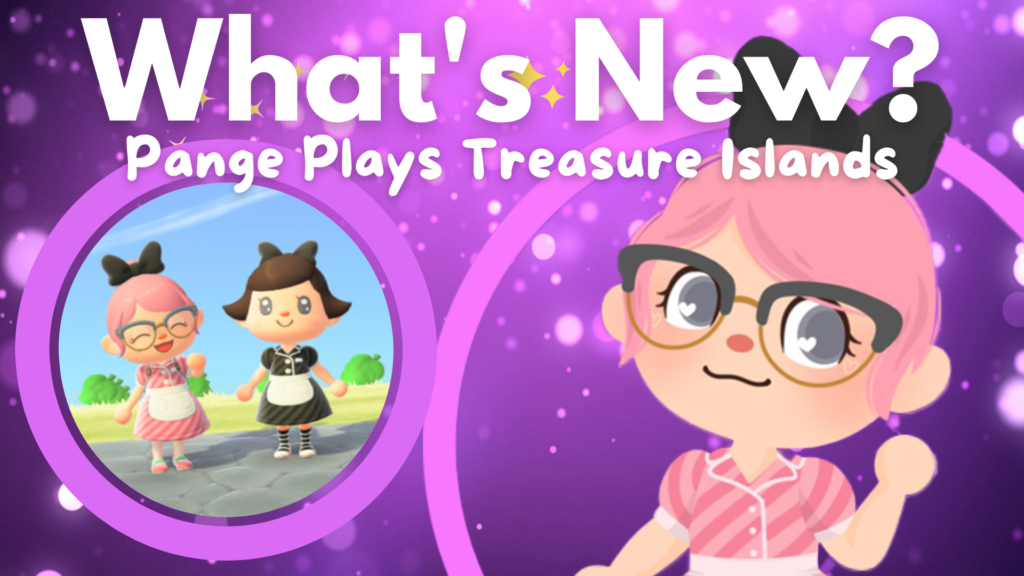 What's New at Pange Plays Treasure Islands